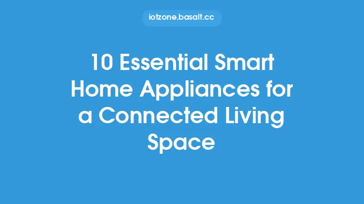 10 Essential Smart Home Appliances for a Connected Living Space Thumbnail