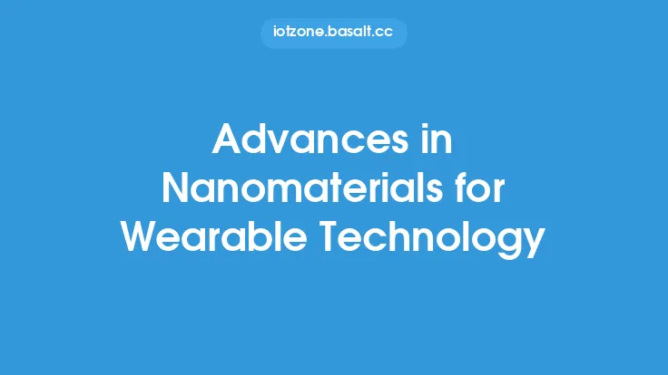 Advances in Nanomaterials for Wearable Technology Thumbnail