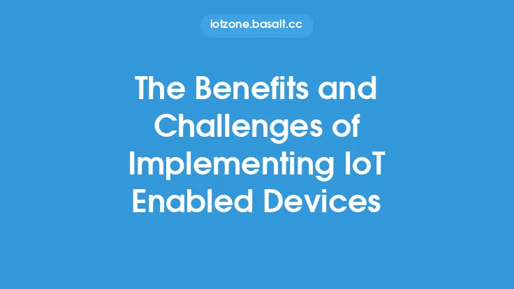 The Benefits and Challenges of Implementing IoT Enabled Devices Thumbnail