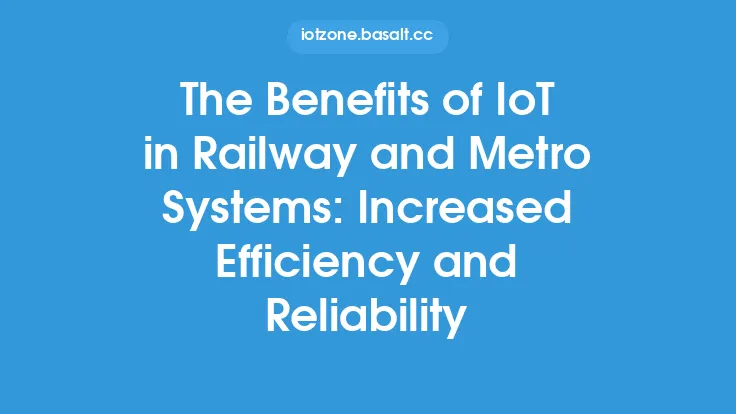 The Benefits of IoT in Railway and Metro Systems: Increased Efficiency and Reliability Thumbnail