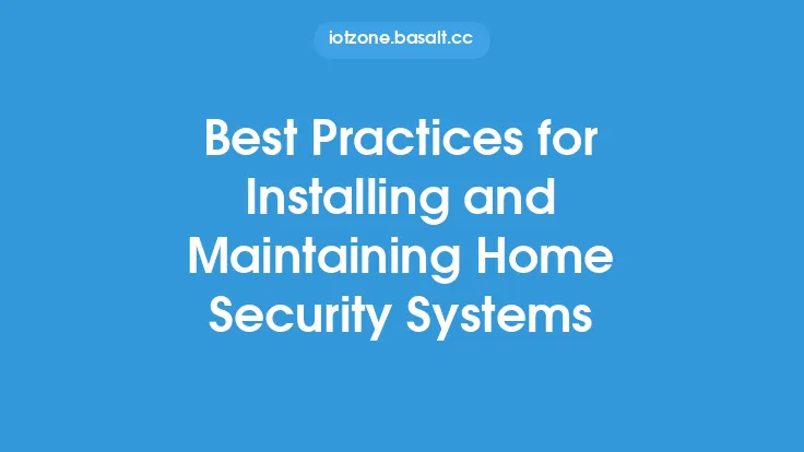 Best Practices for Installing and Maintaining Home Security Systems Thumbnail
