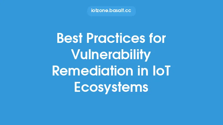 Best Practices for Vulnerability Remediation in IoT Ecosystems Thumbnail