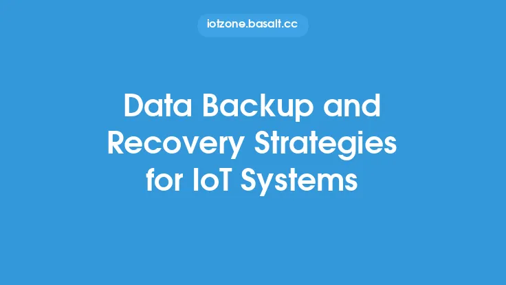 Data Backup and Recovery Strategies for IoT Systems Thumbnail