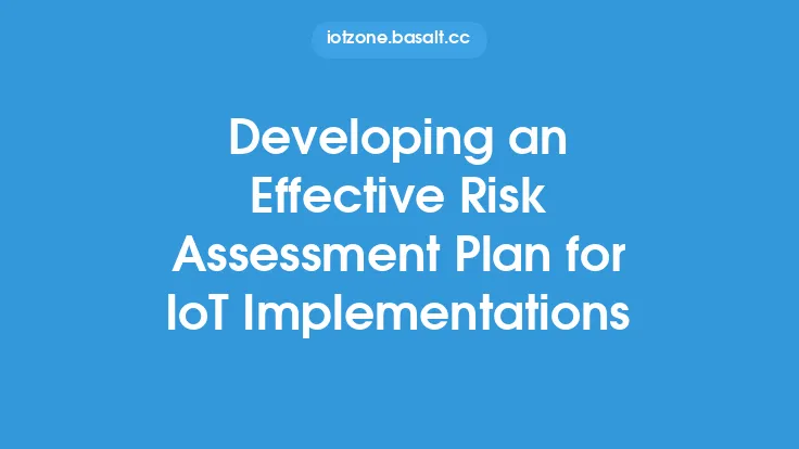 Developing an Effective Risk Assessment Plan for IoT Implementations Thumbnail