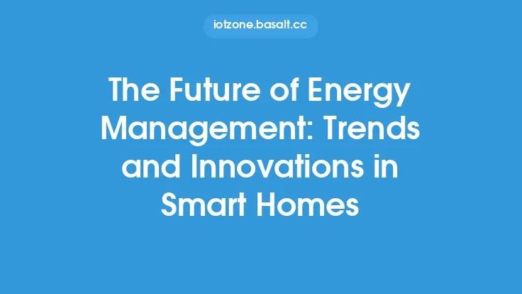 The Future of Energy Management: Trends and Innovations in Smart Homes Thumbnail