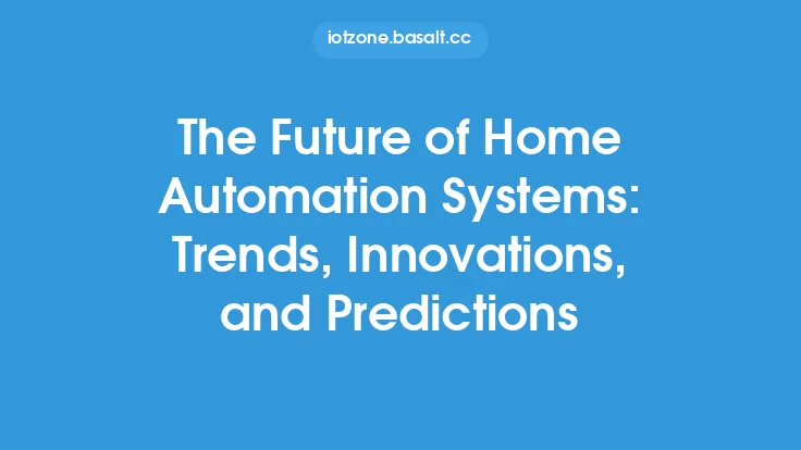 The Future of Home Automation Systems: Trends, Innovations, and Predictions Thumbnail
