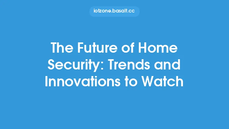 The Future of Home Security: Trends and Innovations to Watch Thumbnail