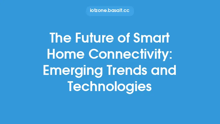 The Future of Smart Home Connectivity: Emerging Trends and Technologies Thumbnail