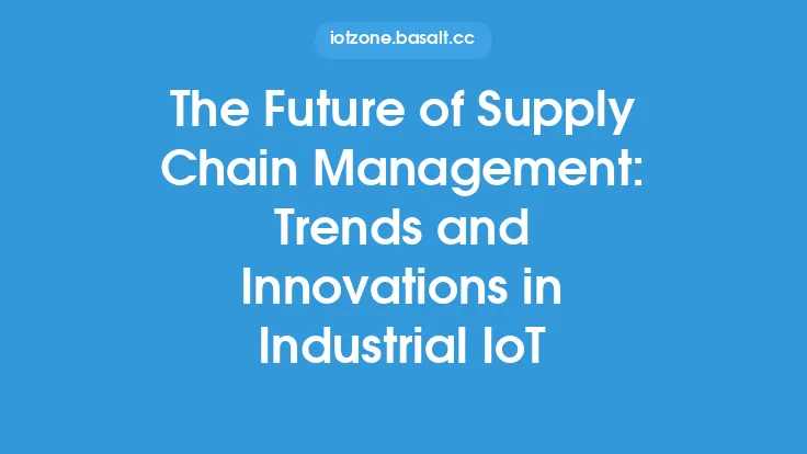 The Future of Supply Chain Management: Trends and Innovations in Industrial IoT Thumbnail
