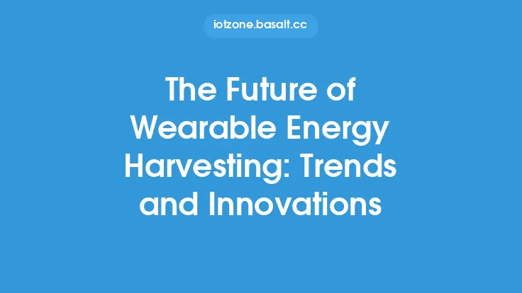 The Future of Wearable Energy Harvesting: Trends and Innovations Thumbnail