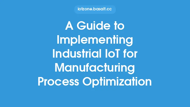 A Guide to Implementing Industrial IoT for Manufacturing Process Optimization Thumbnail