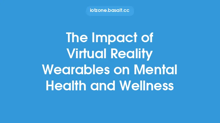 The Impact of Virtual Reality Wearables on Mental Health and Wellness Thumbnail