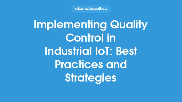 Implementing Quality Control in Industrial IoT: Best Practices and Strategies Thumbnail