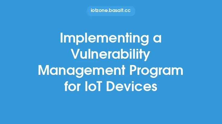 Implementing a Vulnerability Management Program for IoT Devices Thumbnail