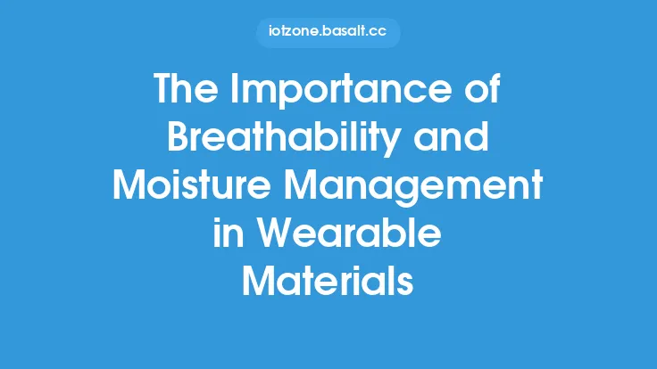 The Importance of Breathability and Moisture Management in Wearable Materials Thumbnail