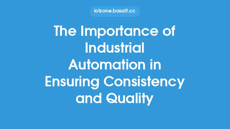 The Importance of Industrial Automation in Ensuring Consistency and Quality Thumbnail