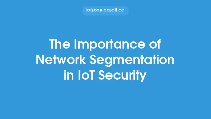 The Importance of Network Segmentation in IoT Security Thumbnail