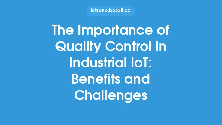 The Importance of Quality Control in Industrial IoT: Benefits and Challenges Thumbnail
