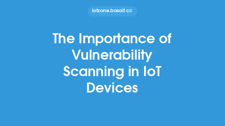 The Importance of Vulnerability Scanning in IoT Devices Thumbnail