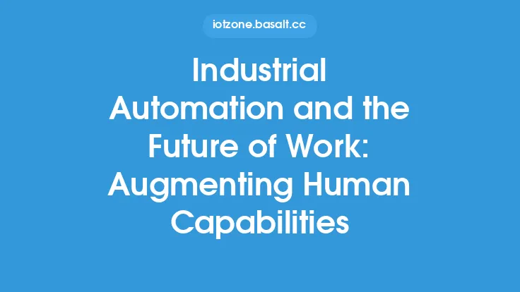 Industrial Automation and the Future of Work: Augmenting Human Capabilities Thumbnail