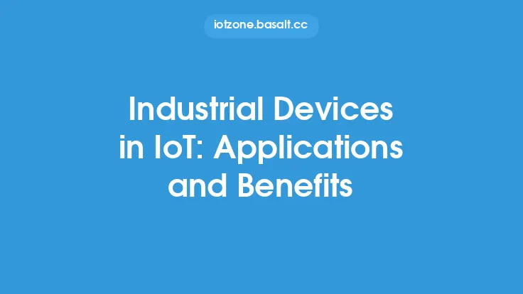 Industrial Devices in IoT: Applications and Benefits Thumbnail