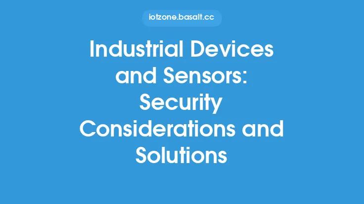 Industrial Devices and Sensors: Security Considerations and Solutions Thumbnail