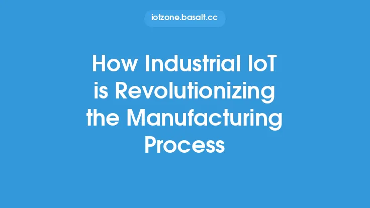 How Industrial IoT is Revolutionizing the Manufacturing Process Thumbnail
