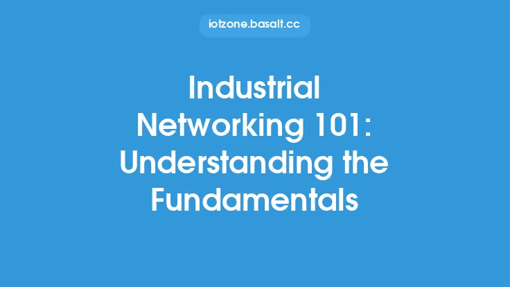 Industrial Networking 101: Understanding the Fundamentals Thumbnail