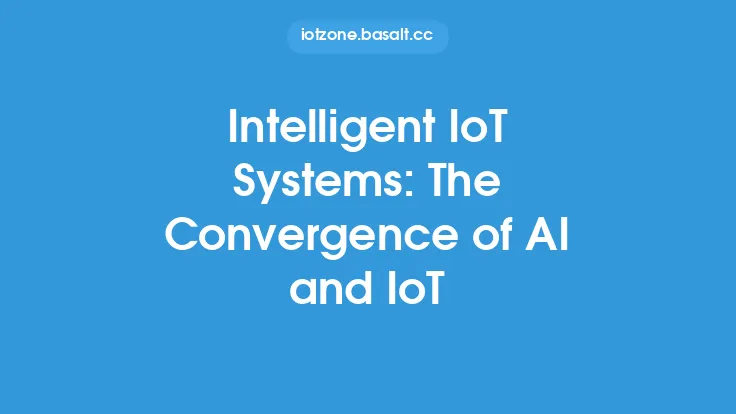 Intelligent IoT Systems: The Convergence of AI and IoT Thumbnail