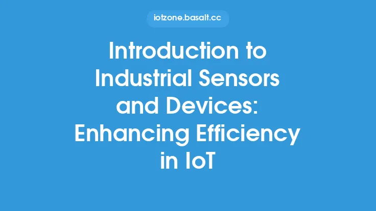 Introduction to Industrial Sensors and Devices: Enhancing Efficiency in IoT Thumbnail