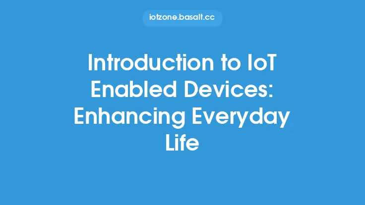 Introduction to IoT Enabled Devices: Enhancing Everyday Life Thumbnail