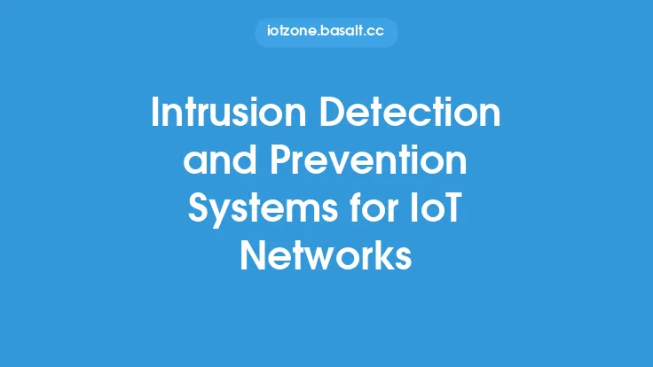 Intrusion Detection and Prevention Systems for IoT Networks Thumbnail
