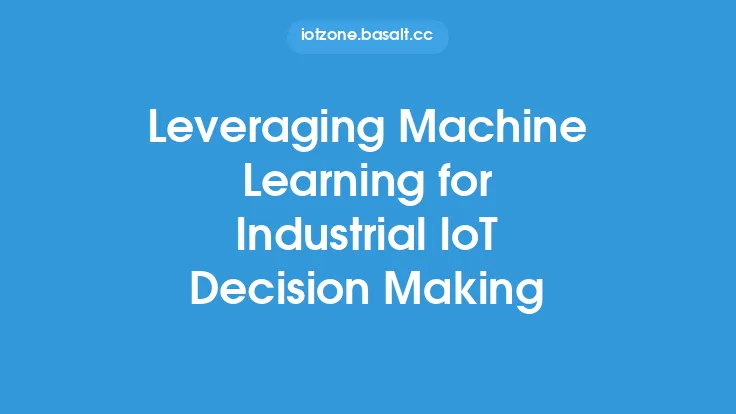 Leveraging Machine Learning for Industrial IoT Decision Making Thumbnail