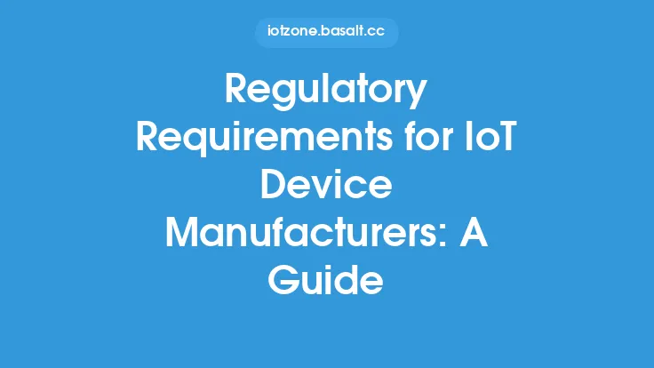 Regulatory Requirements for IoT Device Manufacturers: A Guide Thumbnail