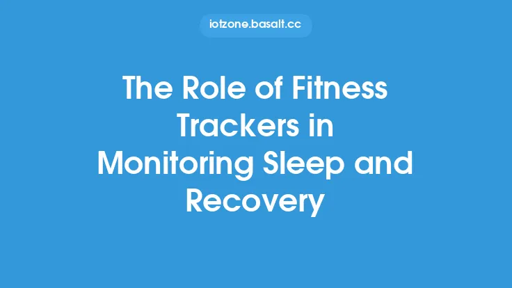 The Role of Fitness Trackers in Monitoring Sleep and Recovery Thumbnail