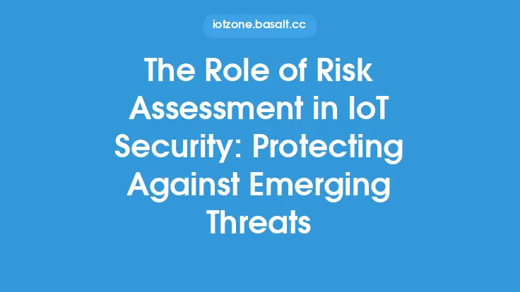 The Role of Risk Assessment in IoT Security: Protecting Against Emerging Threats Thumbnail
