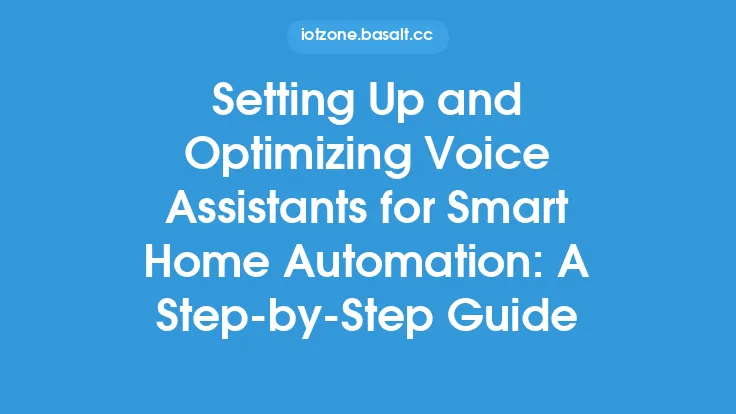 Setting Up and Optimizing Voice Assistants for Smart Home Automation: A Step-by-Step Guide Thumbnail