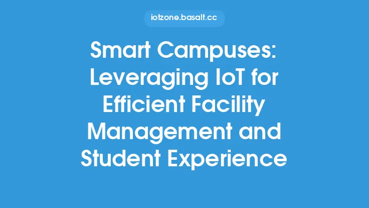 Smart Campuses: Leveraging IoT for Efficient Facility Management and Student Experience Thumbnail