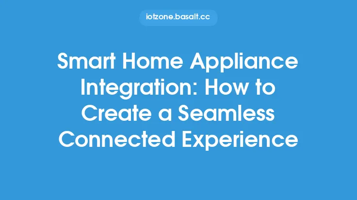 Smart Home Appliance Integration: How to Create a Seamless Connected Experience Thumbnail