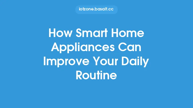 How Smart Home Appliances Can Improve Your Daily Routine Thumbnail