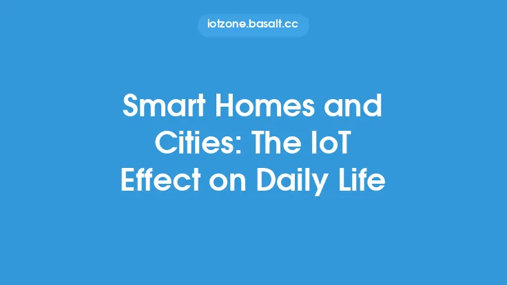Smart Homes and Cities: The IoT Effect on Daily Life Thumbnail