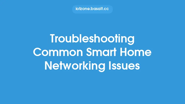 Troubleshooting Common Smart Home Networking Issues Thumbnail