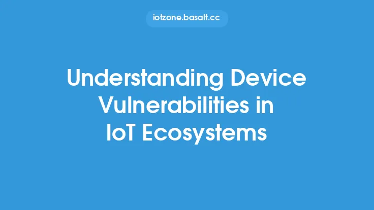 Understanding Device Vulnerabilities in IoT Ecosystems Thumbnail