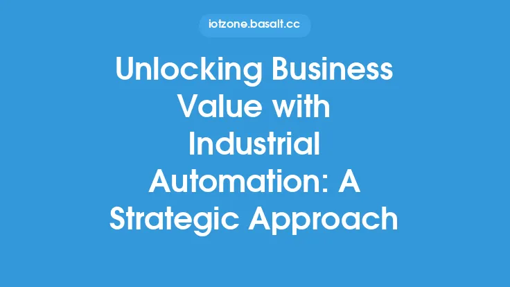 Unlocking Business Value with Industrial Automation: A Strategic Approach Thumbnail