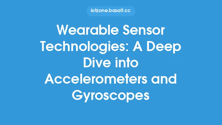 Wearable Sensor Technologies: A Deep Dive into Accelerometers and Gyroscopes Thumbnail