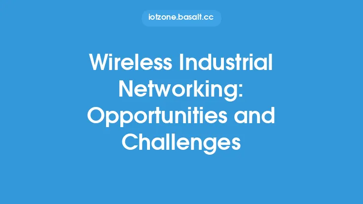 Wireless Industrial Networking: Opportunities and Challenges Thumbnail
